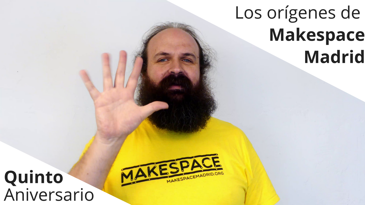 Los orígenes de Makespace Madrid - Quinto aniversario