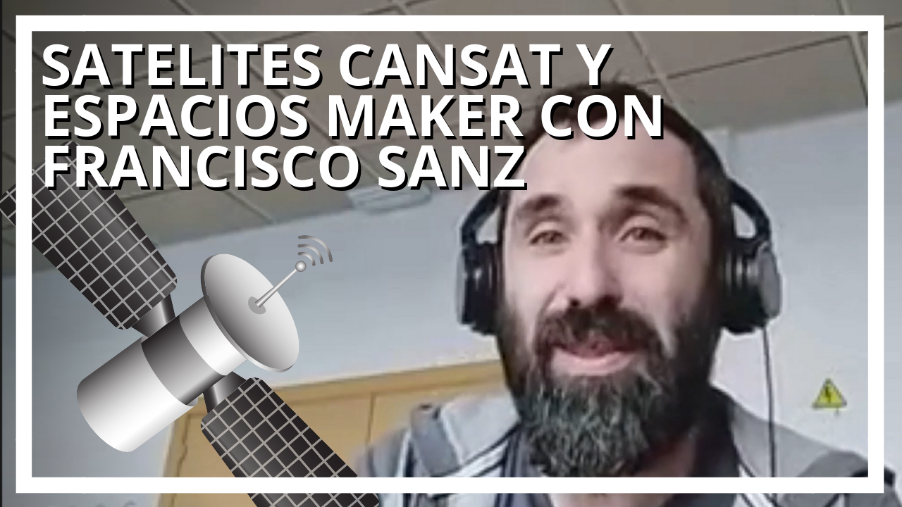 Satélites Cansat y Espacios Maker